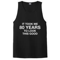 It Took Me 80 Years To Look This Good 80th Birthday PosiCharge Competitor Tank
