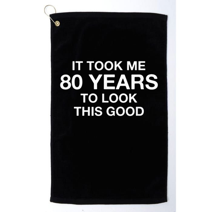 It Took Me 80 Years To Look This Good 80th Birthday Golf Towel