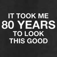 It Took Me 80 Years To Look This Good 80th Birthday Golf Towel