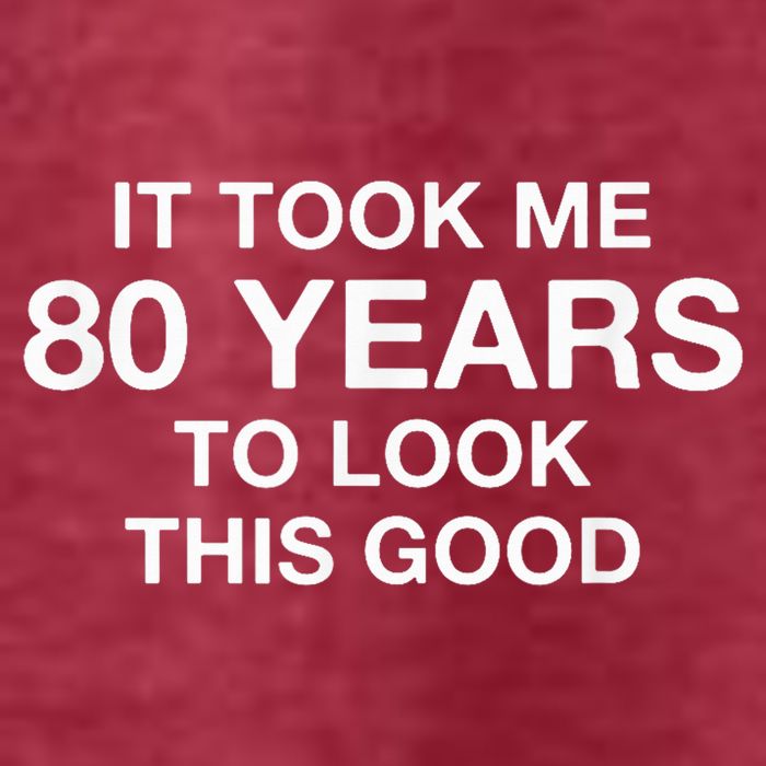 It Took Me 80 Years To Look This Good 80th Birthday Womens T-Shirt