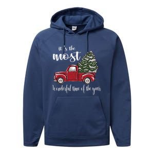 Its The Most Wonderful Time Of The Year Christmas Red Truck Gift Performance Fleece Hoodie