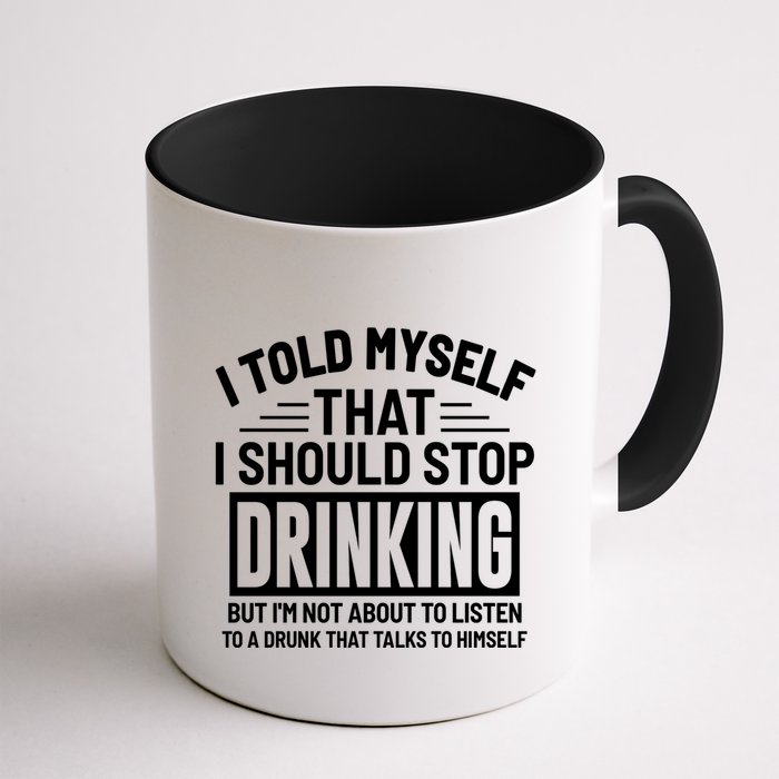 I Told Myself That I Should Stop Drinking Beer Lover Mug