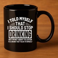 I Told Myself That I Should Stop Drinking Beer Lover 11oz C Handle Ceramic Mug