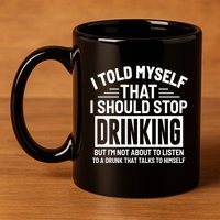 I Told Myself That I Should Stop Drinking Beer Lover 11oz C Handle Ceramic Mug