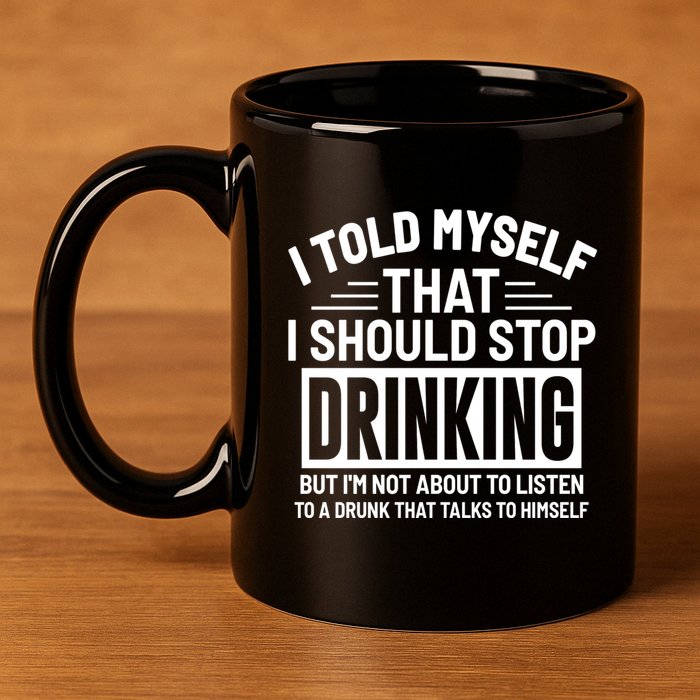 I Told Myself That I Should Stop Drinking Beer Lover 11oz C Handle Ceramic Mug
