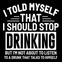 I Told Myself That I Should Stop Drinking Beer Lover Flatbill Hat