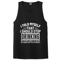 I Told Myself That I Should Stop Drinking Beer Lover PosiCharge Competitor Tank