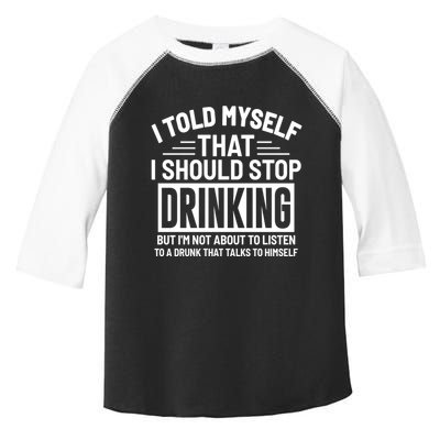 I Told Myself That I Should Stop Drinking Beer Lover Toddler Fine Jersey T-Shirt
