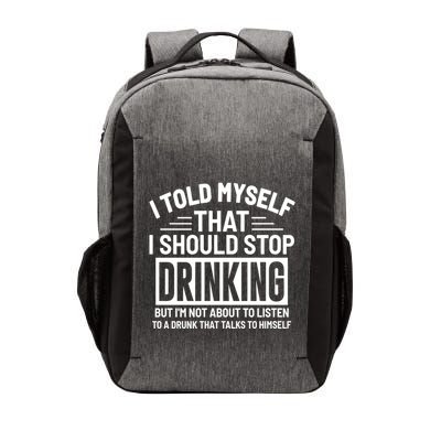 I Told Myself That I Should Stop Drinking Beer Lover Vector Backpack