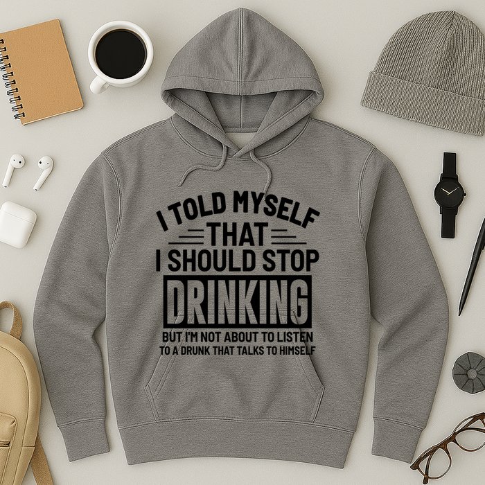 I Told Myself That I Should Stop Drinking Beer Lover Hoodie