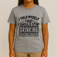 I Told Myself That I Should Stop Drinking Beer Lover T-Shirt
