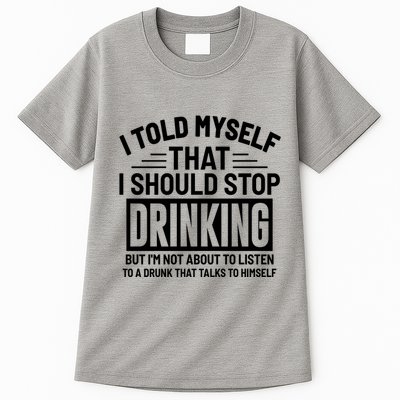 I Told Myself That I Should Stop Drinking Beer Lover Tall T-Shirt