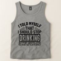 I Told Myself That I Should Stop Drinking Beer Lover Tank Top