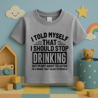 I Told Myself That I Should Stop Drinking Beer Lover Toddler T-Shirt