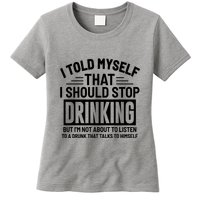 I Told Myself That I Should Stop Drinking Beer Lover Womens T-Shirt
