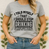 I Told Myself That I Should Stop Drinking Beer Lover Womens T-Shirt