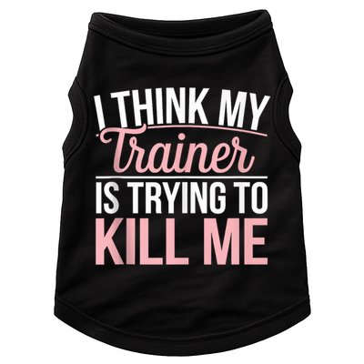 I Think My Trainer Is Trying To Kill Me Funny Gym Doggie Tank