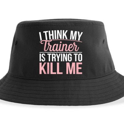 I Think My Trainer Is Trying To Kill Me Funny Gym Sustainable Bucket Hat