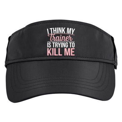 I Think My Trainer Is Trying To Kill Me Funny Gym Adult Drive Performance Visor