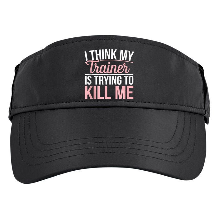 I Think My Trainer Is Trying To Kill Me Funny Gym Adult Drive Performance Visor