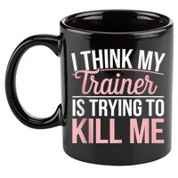 I Think My Trainer Is Trying To Kill Me Funny Gym 11oz C Handle Ceramic Mug