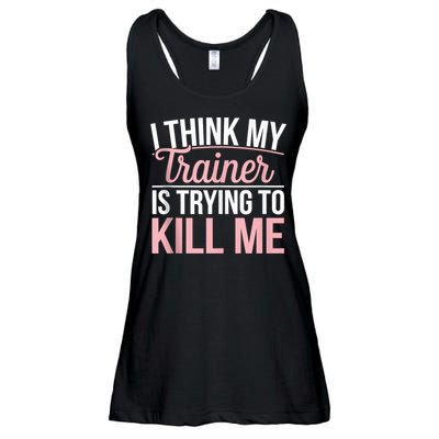 I Think My Trainer Is Trying To Kill Me Funny Gym Ladies Essential Flowy Tank
