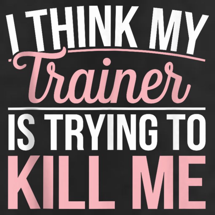 I Think My Trainer Is Trying To Kill Me Funny Gym 25L Jumbo Tote