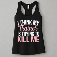 I Think My Trainer Is Trying To Kill Me Funny Gym Womens Tank Top