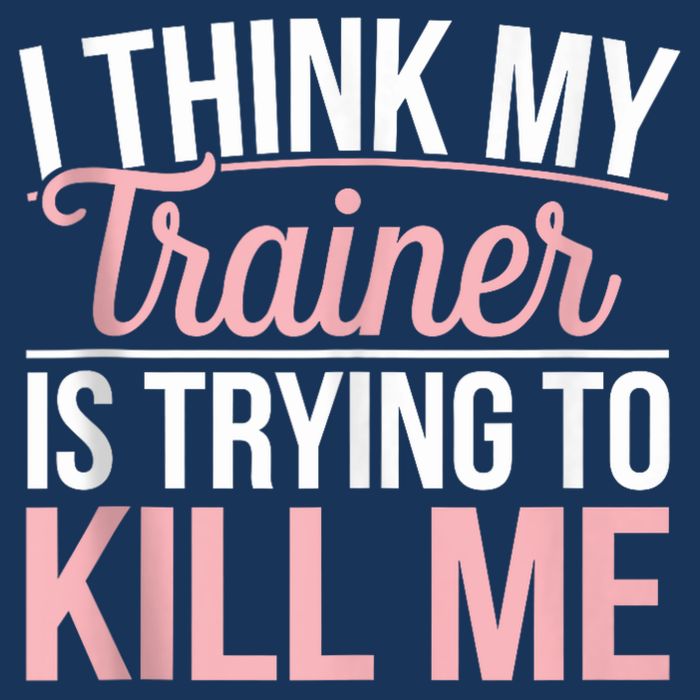 I Think My Trainer Is Trying To Kill Me Funny Gym Infant Baby Jersey Bodysuit
