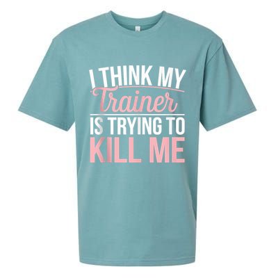 I Think My Trainer Is Trying To Kill Me Funny Gym Sueded Cloud Jersey T-Shirt