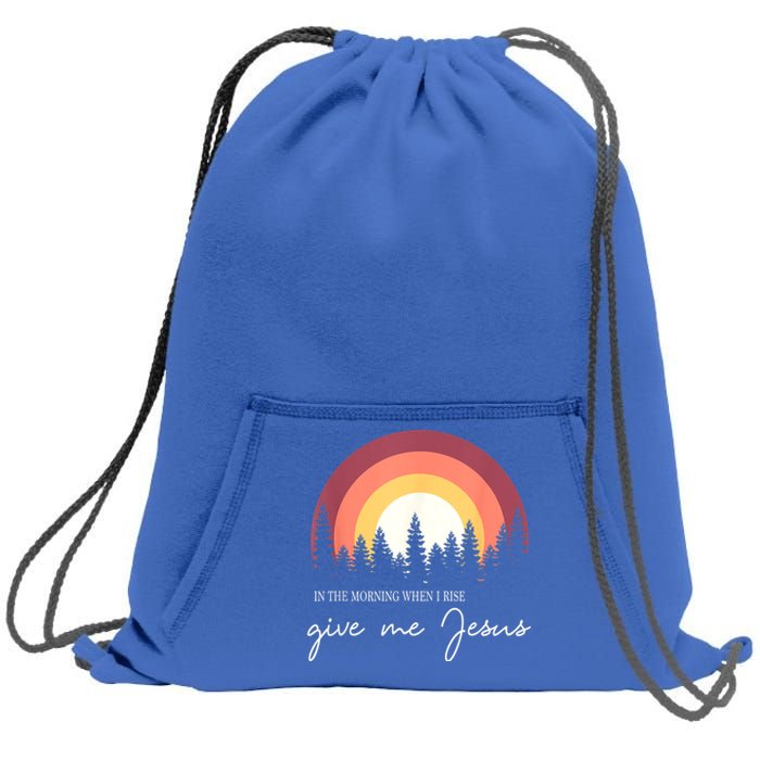 In The Morning When I Rise Give Me Jesus Sweatshirt Cinch Pack Bag