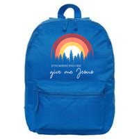 In The Morning When I Rise Give Me Jesus 16 in Basic Backpack