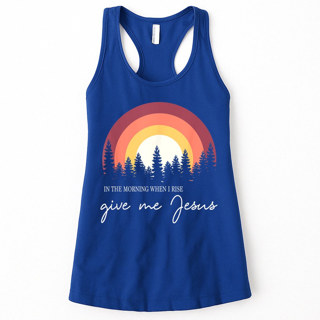 In The Morning When I Rise Give Me Jesus Womens Tank Top