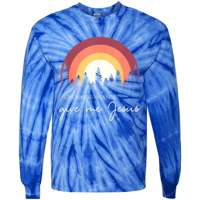 In The Morning When I Rise Give Me Jesus Tie-Dye Long Sleeve Shirt