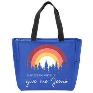 In The Morning When I Rise Give Me Jesus Zip Tote Bag