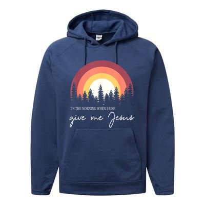 In The Morning When I Rise Give Me Jesus Performance Fleece Hoodie