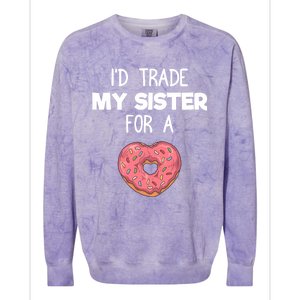 ID Trade My Sister Donut Funny Sibling Joke Cute Gift Colorblast Crewneck Sweatshirt