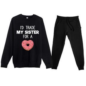 ID Trade My Sister Donut Funny Sibling Joke Cute Gift Premium Crewneck Sweatsuit Set