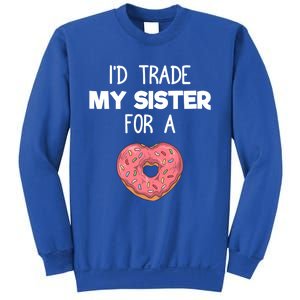 ID Trade My Sister Donut Funny Sibling Joke Cute Gift Sweatshirt