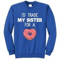 ID Trade My Sister Donut Funny Sibling Joke Cute Gift Sweatshirt