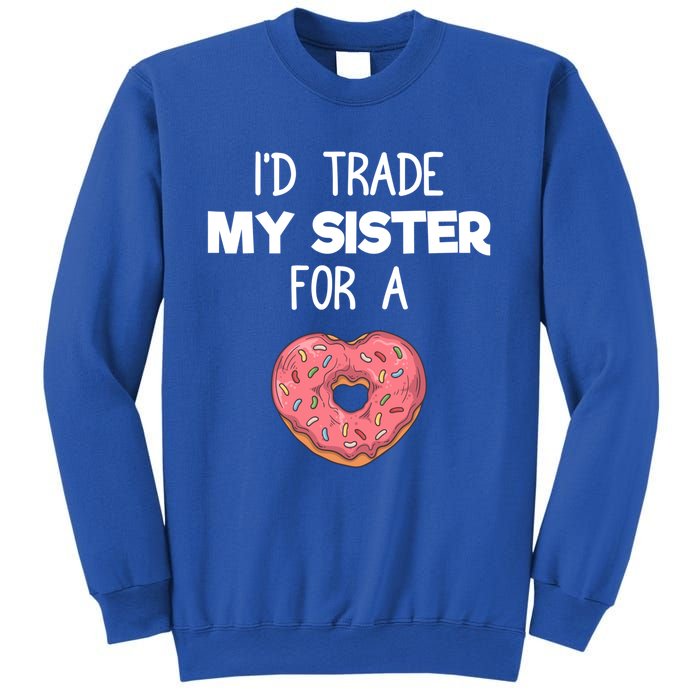 ID Trade My Sister Donut Funny Sibling Joke Cute Gift Sweatshirt