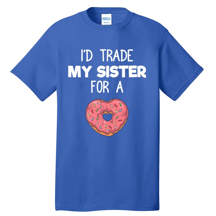 ID Trade My Sister Donut Funny Sibling Joke Cute Gift Tall T-Shirt