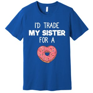 ID Trade My Sister Donut Funny Sibling Joke Cute Gift Premium T-Shirt