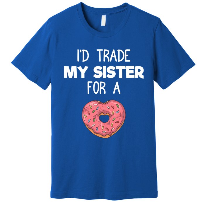 ID Trade My Sister Donut Funny Sibling Joke Cute Gift Premium T-Shirt