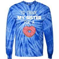 ID Trade My Sister Donut Funny Sibling Joke Cute Gift Tie-Dye Long Sleeve Shirt