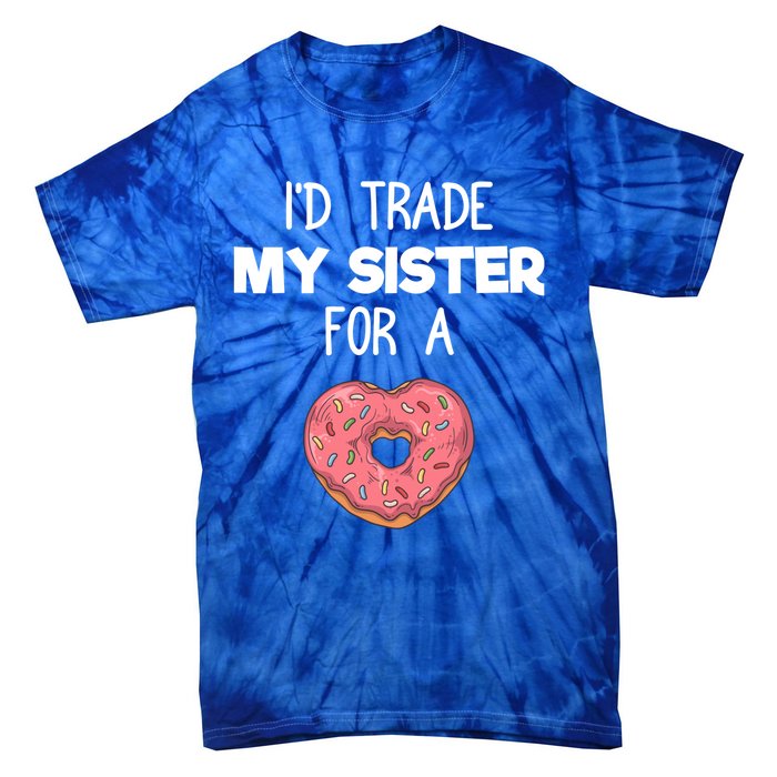 ID Trade My Sister Donut Funny Sibling Joke Cute Gift Tie-Dye T-Shirt