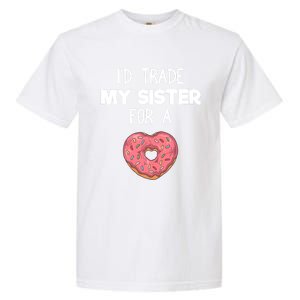 ID Trade My Sister Donut Funny Sibling Joke Cute Gift Garment-Dyed Heavyweight T-Shirt