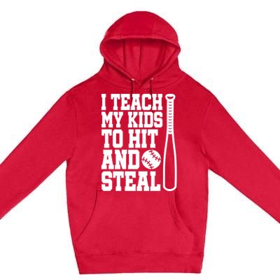 I Teach My to Hit and Steal Baseball Lover Mom Premium Pullover Hoodie