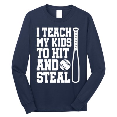 I Teach My to Hit and Steal Baseball Lover Mom Long Sleeve Shirt