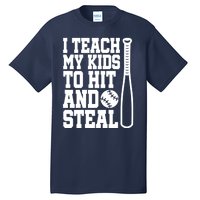 I Teach My to Hit and Steal Baseball Lover Mom Tall T-Shirt